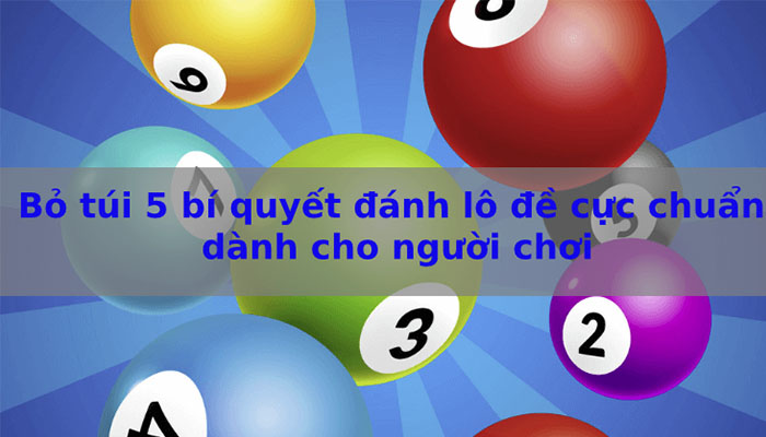 5 bí quyết chơi lô đề cực chuẩn