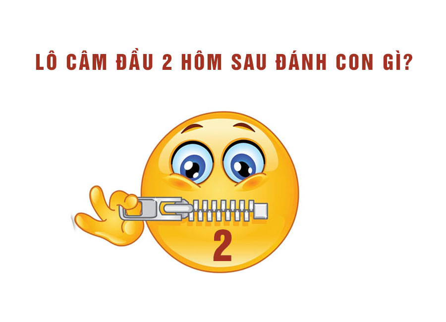 Lô câm đầu 2 hôm sau đánh con gì? Lô câm đầu 2 hôm sau đánh con gì?