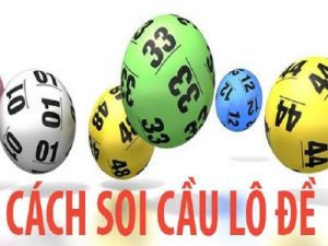 Cách soi cầu lô đề an toàn nhất
